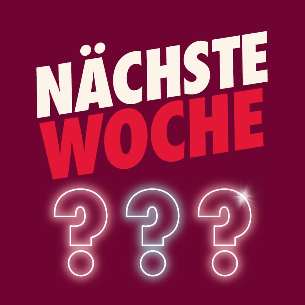Sei gespannt auf die Nächste Woche!